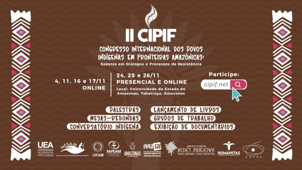 II CIPIF - Congresso Internacional dos Povos Indígenas em fronteiras Amazônicas: Saberes em Diálogos e Processos de Resistência